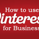 Why You Should Use Pinterest to Market Your Products and Services